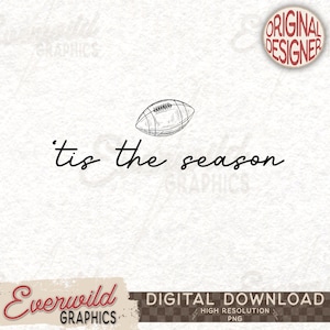 May include: A black line art illustration of an American football positioned above the black cursive text 'tis the season. A circular badge in the top right corner contains the red text ORIGINAL DESIGNER on a white background.