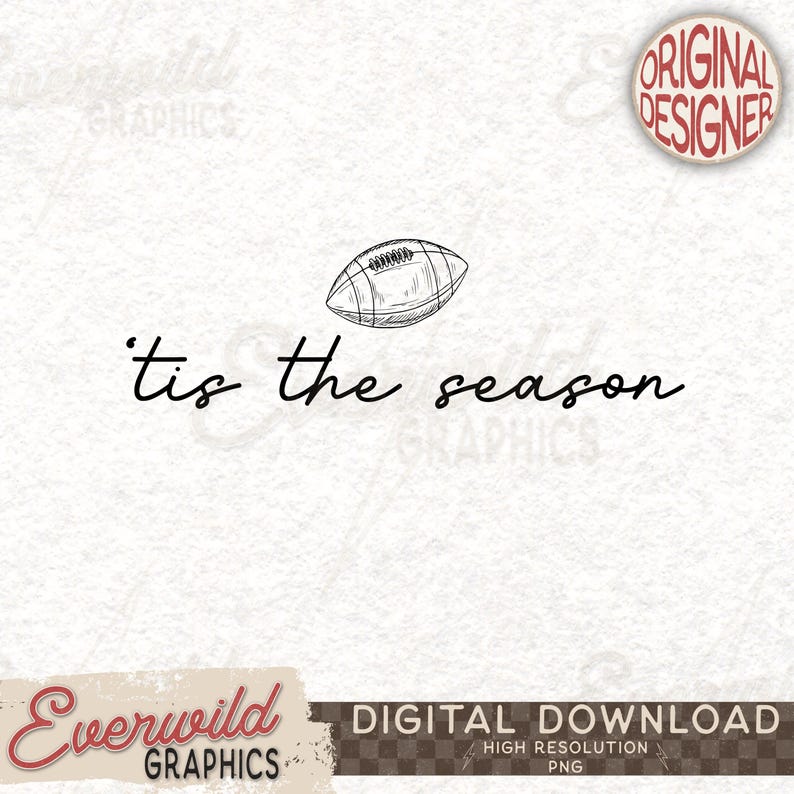 May include: A black line art illustration of an American football positioned above the black cursive text 'tis the season. A circular badge in the top right corner contains the red text ORIGINAL DESIGNER on a white background.