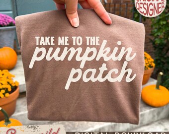 Trendy Take Me To The Pumpkin Patch PNG, Fall Pumpkin Patch Shirt Design, Girly Halloween Shirt Design, Autumn Boutique Shirt Design