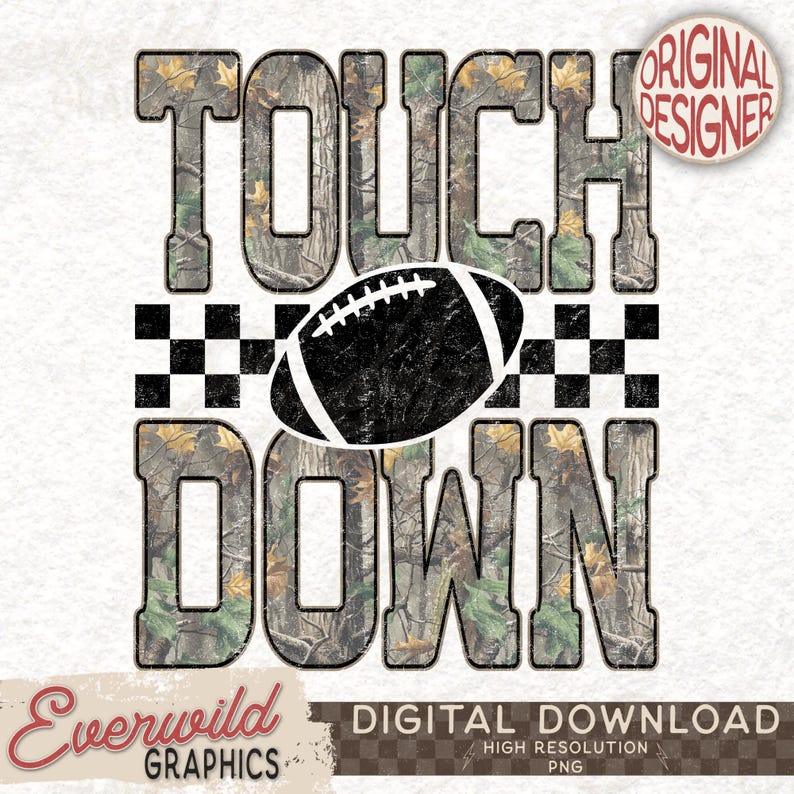 May include: A digital graphic design featuring the word TOUCH in a camouflage pattern, a black football icon, and the word DOWN in a camouflage pattern. A black and white checkered stripe separates the words. A circular badge reads ORIGINAL DESIGNER.