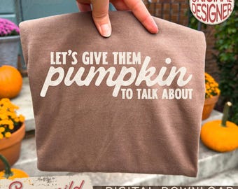 Retro Lets Give Them Pumpkin To Talk About Fall PNG, Diseño acogedor y desgastado para la temporada (Descarga digital)