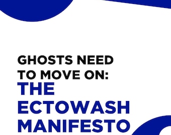 Escrita original: Fantasmas precisam seguir em frente: O Manifesto EctoWash