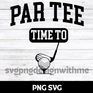 Golf birthday, Golf birthday png, Golf png, Time to Par tee png, Digital Download