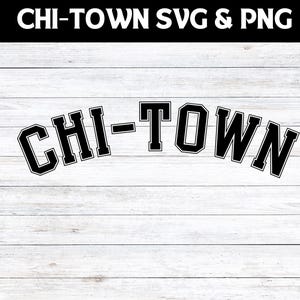 Chi-Town Arched Text vector , Chicago png, Chicago svg, Chi Town, College Font Svg, Chicago Life Svg, Varsity Font Svg, Digital Download