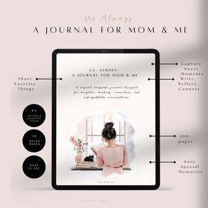 May include: A digital journal titled "Us, Always: A Journal for Mom & Me" displayed on a tablet. The journal features 24 mother & daughter pages, 10 notes pages, and 100 pages total. The cover art shows a woman reading by a window.