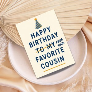 Happy birthday printable card, from your favorite cousin card, funny birthday, family humor card, 2 sizes 5x7, 4x6 Inches, JPEG, PDF