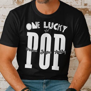 Personalized Pop T-Shirt, Custom Pop Shirt, Lucky Pop Tee, Grandfather Shirt, Gift for Pop, Family Names Shirt, Papa T Shirt, Pop Gift