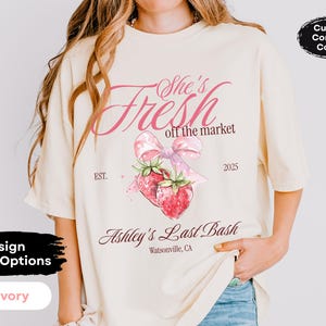 Custom Strawberry bachelorette shirt, she is fresh off the market, bow bachelorette tee, cute bridal party gift, personalized bride shirt