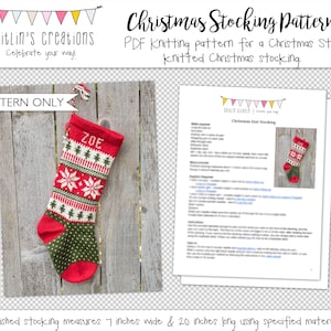 May include: A red and green knitted Christmas stocking with a white snowflake pattern and the name "ZOE" embroidered on the front. The stocking is 7 inches wide and 20 inches long. The image also includes a PDF knitting pattern for a Christmas Star stocking.