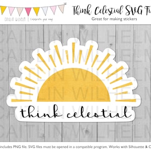 May include: A digital file for a sticker design featuring a yellow sun with rays and the text "think celestial".