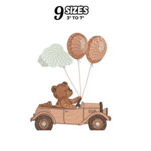May include: An embroidered design of a teddy bear driving a vintage car, holding balloons and a cloud. The design includes the text "9 Sizes 3" to 7"" in a whimsical font. The color palette is soft, with brown, beige, and green.