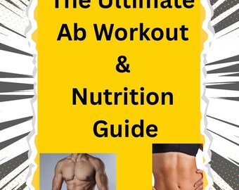 The Ultimate Ab Workout and Nutrition Guide