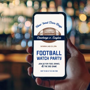 May include: A smartphone displays a football watch party invitation. The invitation features a football graphic with the text "How 'bout Dem Boys" and "Cowboys v. Eagles." Additional text includes "Football Watch Party" and RSVP information.