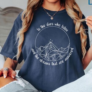 Comfort Colors® To The Stars Who Listen Shirt, Acotar Shirt, Court of Thorns and Roses Tee, Dream Shirt, Night Court Tee, Acotar Velaris