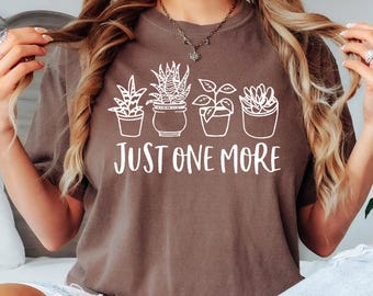Comfort Colors® Plant Lover Crewneck Shirt, Just One More Plant Tshirt, Plant Lady T-Shirt, Botanical Tee, Gardening Shirt, Unisex Shirt