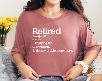 Retired Shirt, Retirement Gift, Retiree Shirt, Retiree Gift, Retirement Shirts, Retired Not My Problem Anymore, Funny Retirement,Party Gift