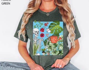 Plant Shirt, You Make Me Feel Alive Shirt, Plant Gift, Plant Lover, Plant Lover Gift, Plant Mom, Plant Mom Gift, Gift For Planter, Plant Tee
