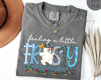 Comfort Colors® Feeling A Little Frosty Shirt, Cute Snowman Tee, Christmas Gift, Cute Winter Sweatshirt,Snowman Sweater,Christmas Trip Shirt