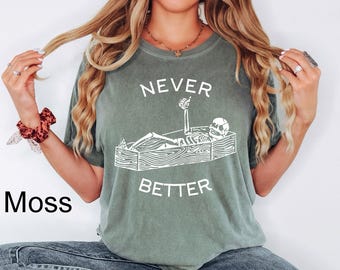 Comfort Colors® Never Better Skeleton Shirt, Funny Skull Shirt, Halloween Party Shirt, Spooky Season Shirt, Funny Coffin Shirt, Halloween
