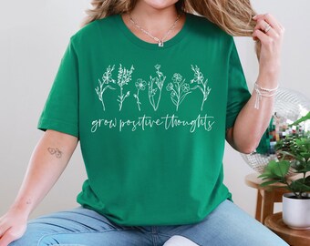 Grow Positive Thoughts Shirt, Positive Thought Tee, Mental Health Shirt, Kindness Shirt, Plant Shirt, Positive Shirt, Plant Lover Shirt