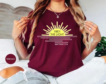 Be The Light Shirt, Inspirational Shirt, Religious Shirt, Faith Shirt, Christian Shirt, Matthew 5:14 Shirt, Bible Verse T Shirt,Jesus Shirt