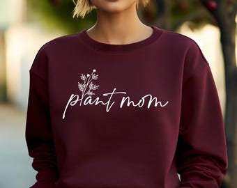 Plant Mom Sweatshirt, Plant Mama Sweatshirt, Plant Lady Sweatshirt, Plant Mom Gift, Funny Plant Sweatshirt,Cute Plant Sweatshirt,Plant Lover