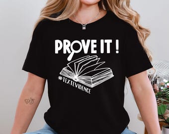 Prove It Text Evidence Unisex T-Shirt, Research Shirt, Evidence Based Shirt, Back To School Gift, Funny English, Reading Teacher Shirt