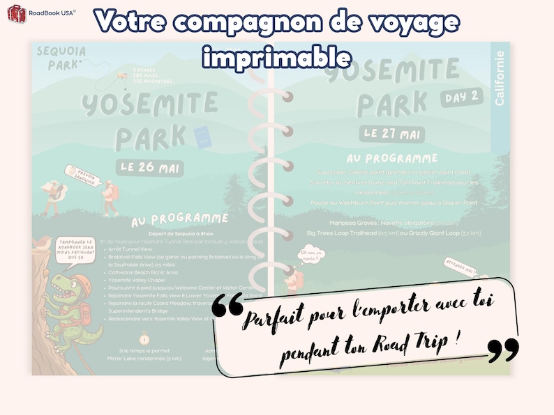 May include: A printable itinerary for a two-day trip to Yosemite National Park in California. The itinerary includes a list of activities and attractions to see, such as the Giant Sequoias, the Big Trees Lodge, and the Yosemite Valley. The text on the itinerary is in French. The text says "Your travel companion printable" and "Perfect for taking with you on your road trip!"