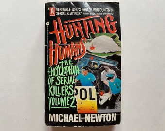 Hunting Humans The Encyclopedia of Serial Killers Volume 2 True Crime Paperback Novel Book by Michael Newton 1993