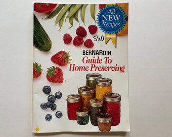 1996 Bernardin Guide to Home Preserving Canning Book
