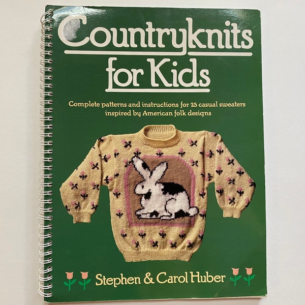 SALE Country Knits for Kids Patterns and Instructions for Cute Sweaters in American Folk Designs Stephen and Carol Huber 1987