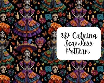 May include: A repeating pattern featuring stylized Catrina figures in elaborate dresses, adorned with flowers and hats, set against a black background. The design includes skulls, butterflies, candles, and the text "3D Catrina Seamless Pattern".