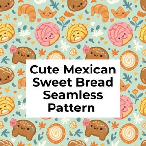 May include: A seamless pattern featuring cartoon-style Mexican sweet breads with faces on a light green background. The text "Cute Mexican Sweet Bread Seamless Pattern" is centered in a white box over the repeating illustrations of conchas.