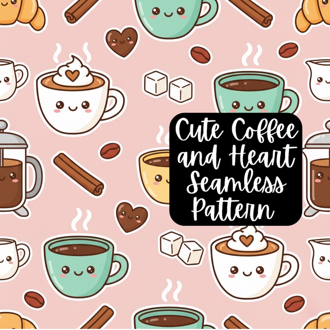 Kawaii Coffee Seamless Pattern, Latte Hearts (PNG Digital Paper) - Etsy