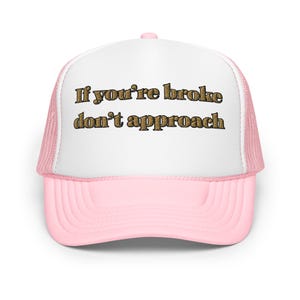 Trendy Trucker Hat,Embroidered Trucker Hat, Funny Quote Hat, Otto Cap, Trendy Phrase Cap, Gift for Him or Her, Snapback Mesh Hat
