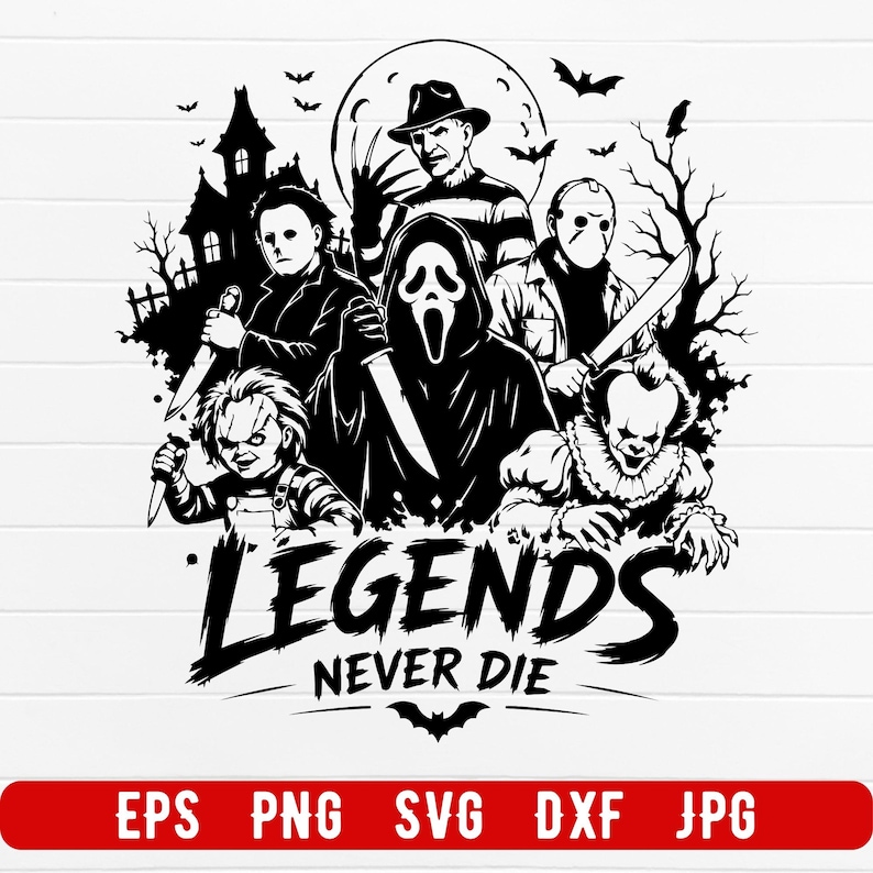 May include: A black and white graphic illustration featuring iconic horror movie characters including a masked figure, a doll, and a clown, set against a haunted house and moon background with the text LEGENDS NEVER DIE at the bottom.