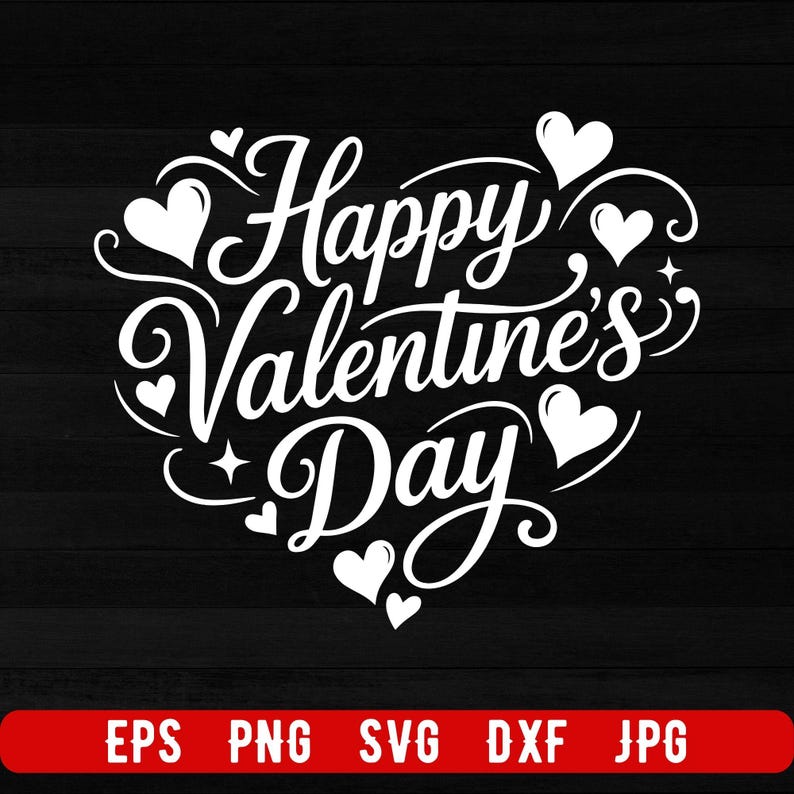May include: A white "Happy Valentine's Day" design in a heart shape, with decorative swirls and hearts on a black background. The image includes file type options in a red bar at the bottom.