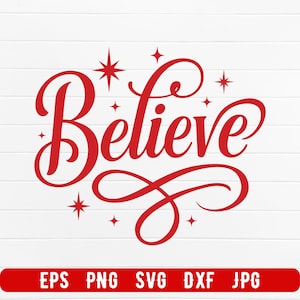 Pode incluir: Escrita vermelha "Believe" com detalhes de estrelas em fundo branco. A palavra "Believe" está em itálico. Abaixo, uma faixa vermelha com abreviações de tipo de arquivo: EPS, PNG, SVG, DXF e JPG.
