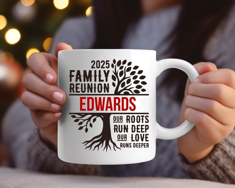May include: White ceramic mug with a black and red family tree design. The mug reads "2025 Family Reunion Edwards" with the text "Our roots run deep, our love runs deeper". A perfect gift for family gatherings.