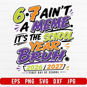 6 7 skolår Bruh SVG PNG, rolig tillbaka till skolan Svg, 6 7 är inte ett meme PNG, första skoldagens skjortdesign, Cricut-fil digital nedladdning