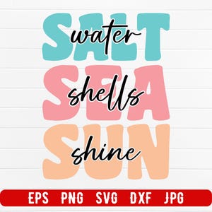 May include: A graphic design with the words "SALT WATER SEA SHELLS SHINE" in large, colorful letters. The text is in turquoise, pink, and peach, with black cursive text overlaying the words. A red banner at the bottom lists file formats.