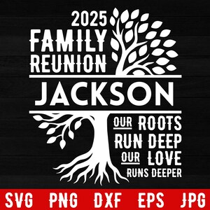 May include: A black and white family reunion design with the text "2025 Family Reunion Jackson." The design features a tree with the words "Our Roots Run Deep, Our Love Runs Deeper."