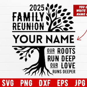 May include: A black and white family reunion design with a tree graphic. The text includes "2025 Family Reunion" and "Your Name". Additional text reads "Our Roots Run Deep, Our Love Runs Deeper". File formats: SVG, PNG, DXF, EPS, JPG.