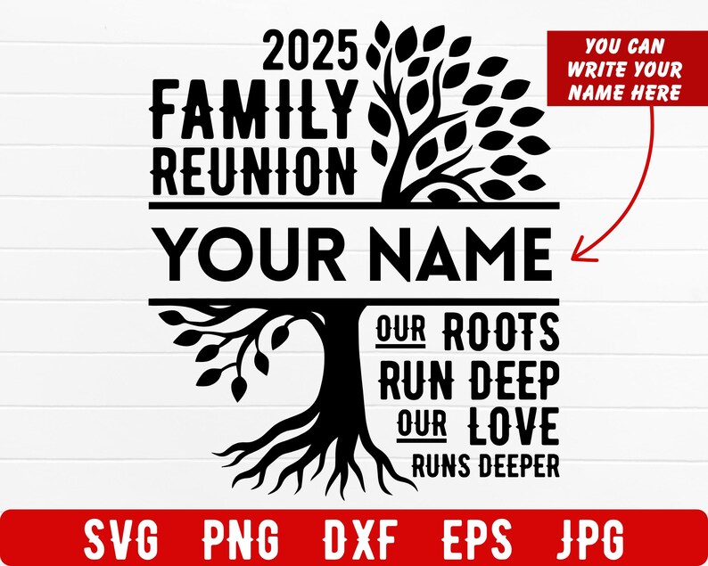 May include: A black and white family reunion design with a tree graphic. The text includes "2025 Family Reunion" and "Your Name". Additional text reads "Our Roots Run Deep, Our Love Runs Deeper". File formats: SVG, PNG, DXF, EPS, JPG.