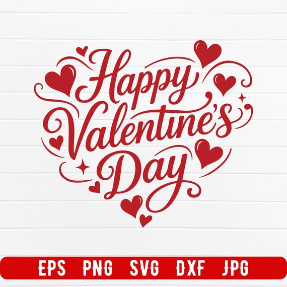 Happy Valentines Day SVG PNG, Valentine Shirt Design, Valentine Svg Png Dxf Eps, Love Heart svg, Valentine Cut File for Cricut & Silhouette