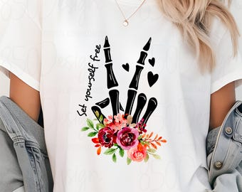 Set Yourself Free PNG Skeleton Hand Floral Shirt Design