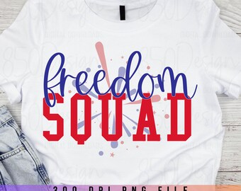 Freedom Squad 4th Of July PNG Patriotic Fireworks American Flag Shirt Design Digital Download