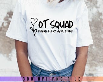 OT Squad Making Every Move Count PNG Occupational Therapy Shirt Design Therapist Team Graphic Digital Download