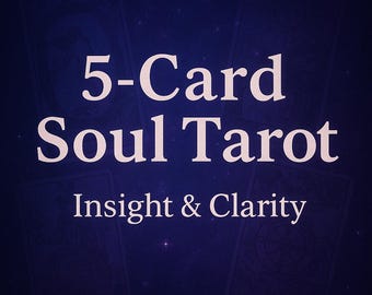 May include: A dark blue background with the text "5-Card Soul Tarot" in white. The words "Insight & Clarity" are below the main text. Four tarot cards are in the background.