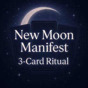 New Moon Wish Manifestation – 3-Card Tarot Intention Ritual • PDF Guidance